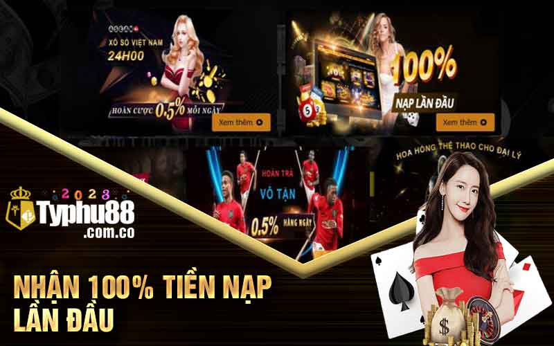 Nhận 100% tiền nạp lần đầu
