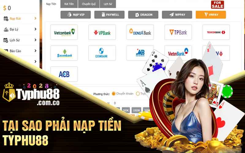 Tại sao phải nạp tiền Typhu88